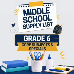 Grade 6 - Supply List (Core Subjects + Specials)